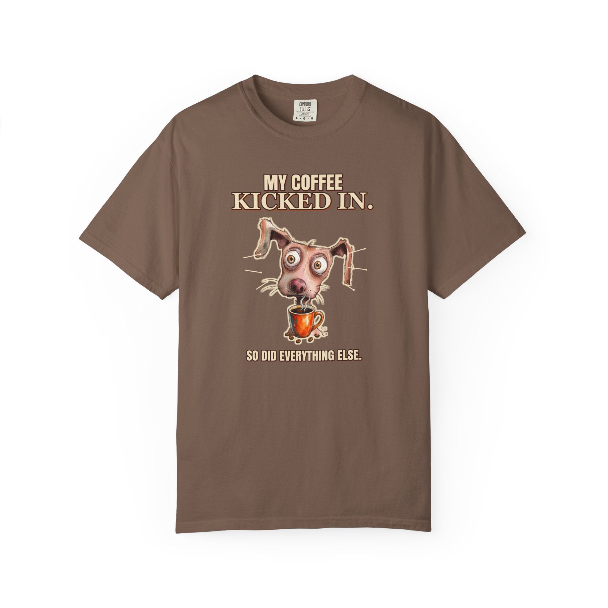 Coffee Kicked In - Dark Color T-Shirt - Funny Dog Coffee Shirt