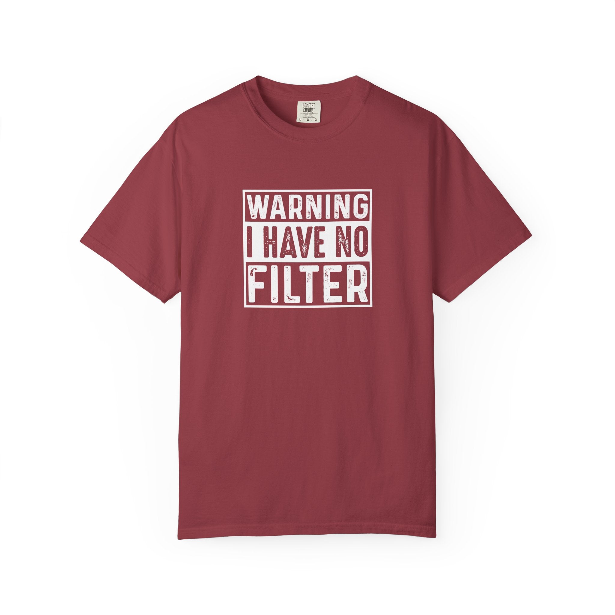 Warning I Have No Filter T-Shirt | Comfort Colors 1717 | Funny Sarcastic Graphic Tee