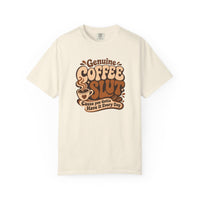 Coffee Slut Graphic Tee — "Cause You Got to Have It Every Day"