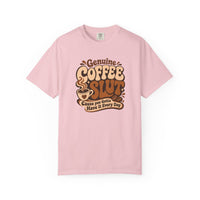 Coffee Slut Graphic Tee — "Cause You Got to Have It Every Day"